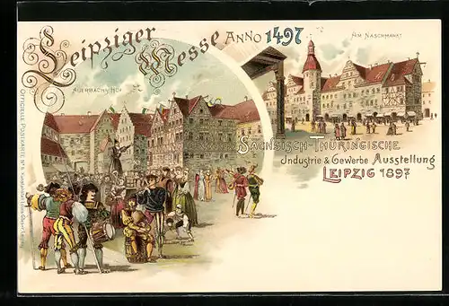 Lithographie Leipzig, Sächsisch-Thüringische Industrie & Gewerbe Ausstellung 1897, Auerbachs Hof und am Naschmarkt
