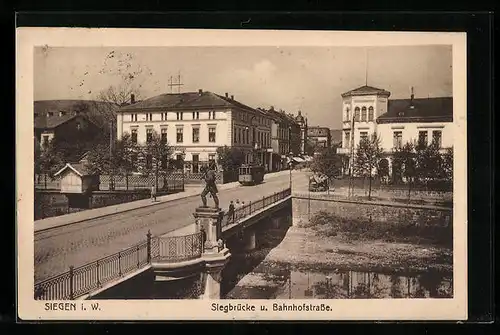 AK Siegen i. W., Siegbrücke und Bahnhofstrasse, Strassenbahn