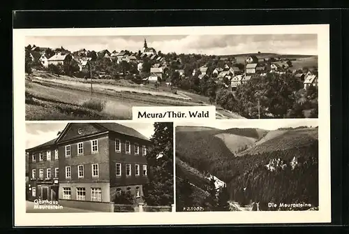 AK Meura i. Thür. Wald, Generalansicht der Stadt, Gasthaus Meurastein, Talblick mit den Meurasteinen