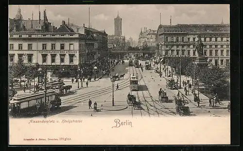 AK Berlin, Alexanderplatz u. Königstrasse mit Strassenbahnen