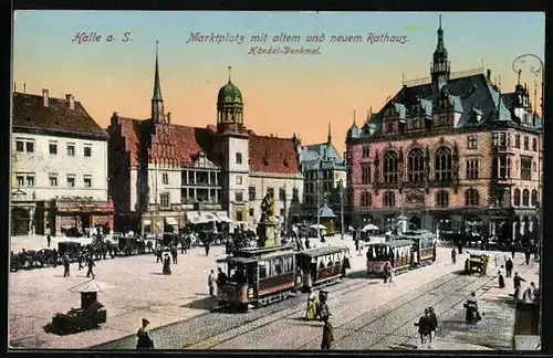 AK Halle a. S., Marktplatz mit altem und neuem Rathaus, Händeldenkmal und Strassenbahnen