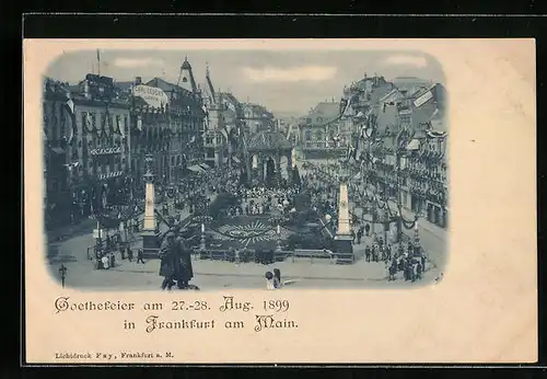 AK Frankfurt a. M., Hauptplatz aus der Vogelschau zur Goethefeier am 27.-28. Aug. 1899