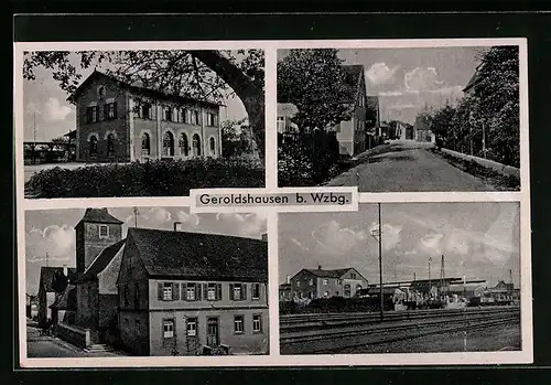 AK Geroldshausen b. Wzbg., an den Gleisen im Bahnhof, an der Kirche, Strasse durch den Ort