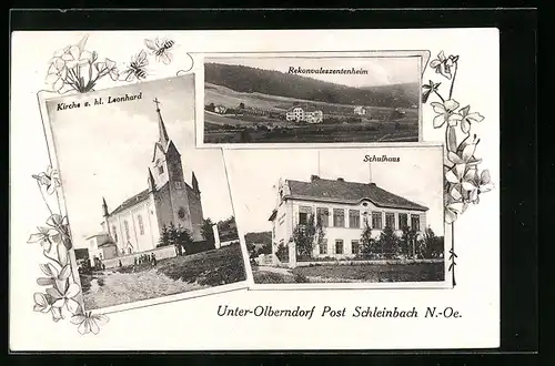 AK Schleinbach-Unter-Olberndorf, Rekonvaleszentenheim, Kirche z. heiligen Leonhard, Schulhaus