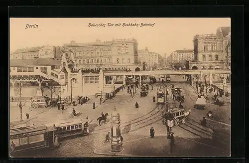 AK Berlin, Hallesches Tor mit Strassenbahnen und Hochbahn-Bahnhof