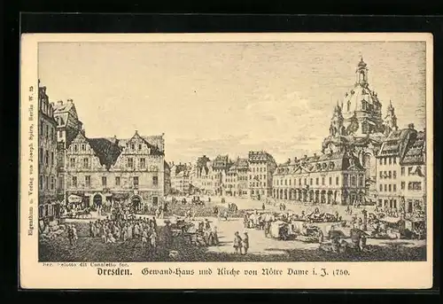 Künstler-AK Dresden, Gewand-Haus und Kirche von Nôtre Dame i. J. 1750