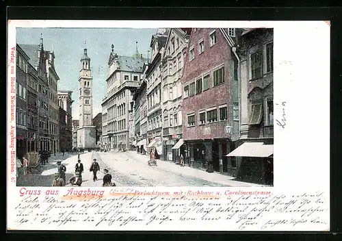 AK Augsburg, Perlachturm mit Rathaus und Carolinenstrasse