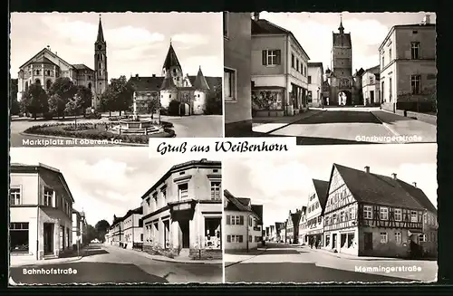 AK Weissenhorn, Marktplatz mit oberemTor, Günzburgerstrasse, Bahnhofstrasse