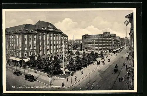 AK Gleiwitz, Haus Oberschlesien und Wilhelmstrasse