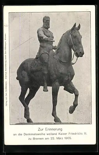 AK Bremen, Zur Erinnerung an die Denkmalsweihe weiland Kaiser Friedrich III. am 22. März 1905