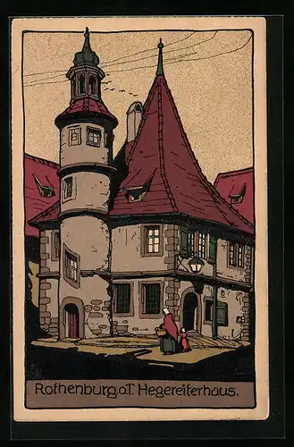 Steindruck-AK Rothenburg o. T., Hegereiterhaus und Mutter mit Kind