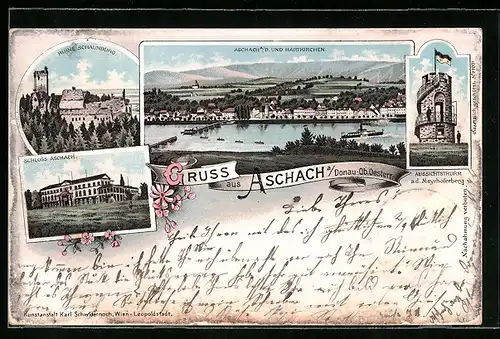 Lithographie Aschach a. Donau, Schloss Aschach, Ruine Schaunburg, Aussichtsturm a. d. Mayrhoferberg