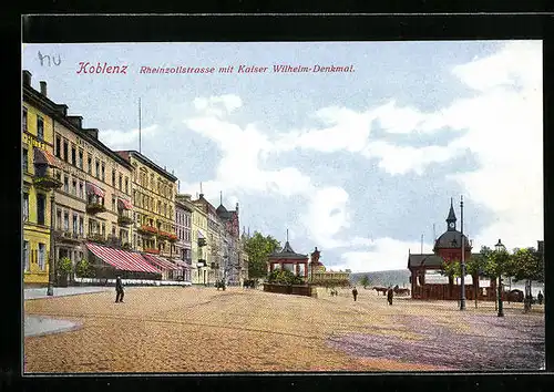 AK Koblenz, Rheinzollstrasse mit Kaiser Wilhelm-Denkmal