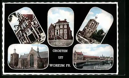 AK Workum, Stadhuis, N. H. Kerk en Toren, Doltenwal, Toren