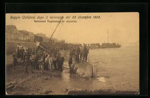 AK Reggio Calabria, Il terremoto 1908, Ferrovieri Napoletani in soccorso, Erdbeben