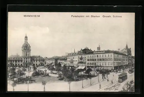 AK Mannheim, Paradeplatz mit Blanken, Grossh. Schloss