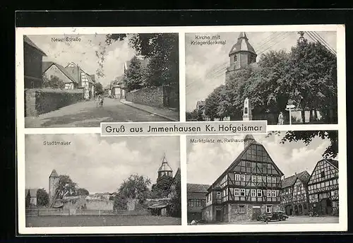 AK Immenhausen Kr. Hofgeismar, Kirche mit Kriegerdenkmal, Neue Strasse, Stadtmauer, Marktplatz mit Rathaus