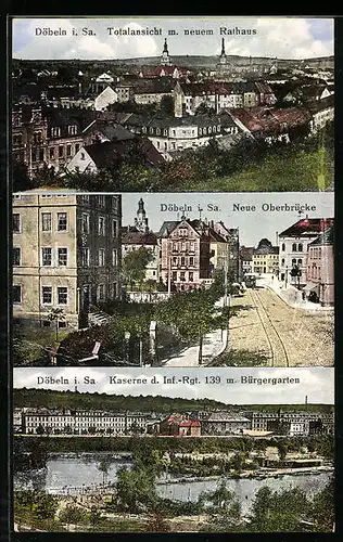 AK Döbeln i. Sa., Totalansicht m. neuem Rathaus, Kaserne d. Inf.-Rgt. 139 m. Bürgergarten, Neue Oberbrücke