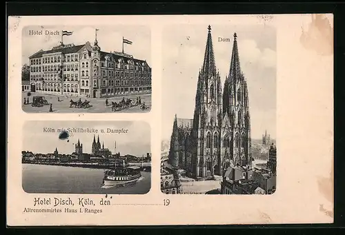 AK Köln /Rhein, Hotel Disch, Dom in der Gesamtansicht, Schiffsbrücke, Dampfer