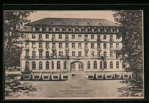 AK Aachen, Neues Kurhaus Palast-Hotel Aachener Quellenhof