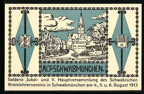 Künstler-AK Alt-Schwabmünchen, Goldene Jubel- und V. Hauptversammlung des Schwäbischen Kreislehrervereins 1913