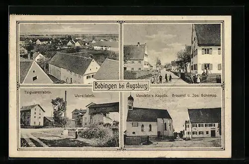 AK Bobingen bei Augsburg, Teigwarenfabrik, Wurstfabrik, Strassenpartie, Wendelin`s Kapelle, Brauerei Jos. Schempp