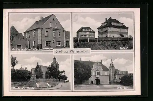 AK Wengelsdorf, Gasthof zum Talschlösschen, Schule, Rittergut, Denkmal & Kirche