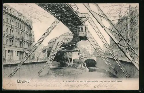 AK Elberfeld, Schwebebahn an der Schlossbleiche und neuen Fuhrstrasse
