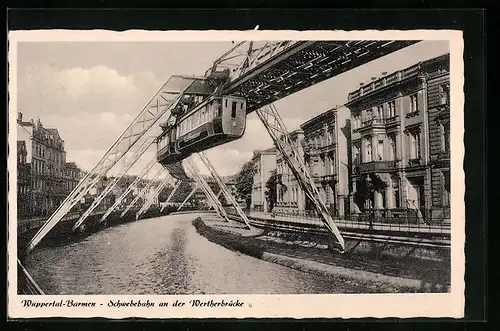 AK Wuppertal-Barmen, Schwebebahn an der Wertherbrücke