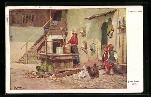 Künstler-AK Josef Straka: Frau mit Kindern und Hühnern im Hof
