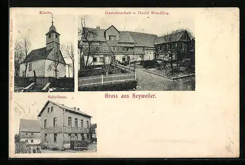 AK Heyweiler, Gastwirtschaft v. David Wendling, Schule, Schulhaus, Kirche
