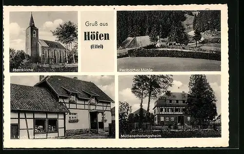 AK Höfen / Eifel, Schreibwarenhandlung J. Kirch, Müttererholungsheim, Perlbacher Mühle, Pfarrkirche