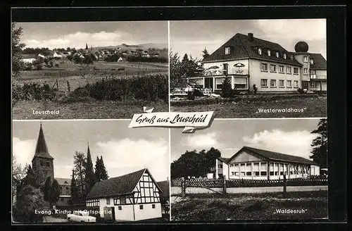 AK Leuscheid, Evang. Kirche mit Ortspartie, Gasthäuser Westerwaldhaus und Waldesruh