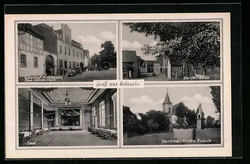AK Krössuln, Gasthof Helm, Denkmal, Kirche und Schule, Blick in die Dorfstrasse