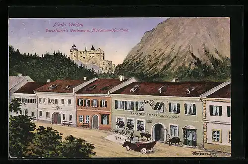 Künstler-AK Markt Werfen, Ehrenleitners Gasthaus und Maschinen-Handlung mit Strasse und Burg