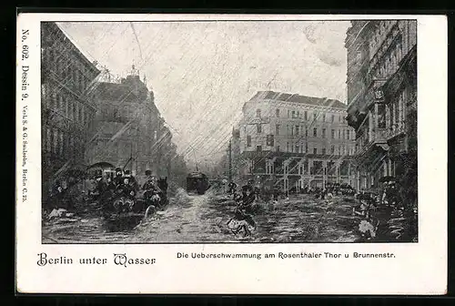 AK Berlin, Überschwemmung am Rosenthaler Thor und Brunnenstrasse, mit Kutsche und Strassenbahn