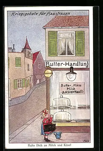 Künstler-AK Korle: Kriegsgebote für Hausfrauen, Halte Dich an Milch und Käse!, Frau vor der Butter-Handlung