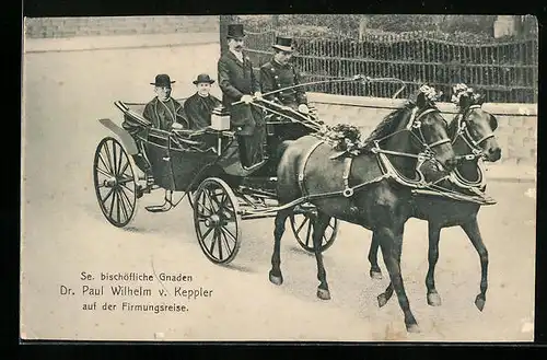 AK Se. bischöfliche Gnaden Dr. Paul Wilhelm v. Keppler auf der Firmungsreise