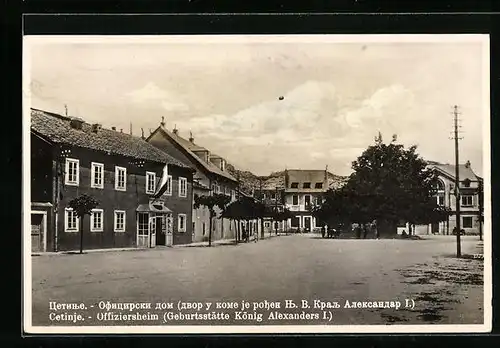 AK Cetinje, Offiziersheim, Geburtsstätte König Alexanders I.