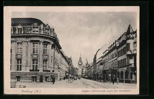 AK Freiburg i. Br., Äussere Kaiserstrasse gegen das Martinstor