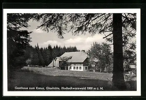 AK Glashütte im Hochschwarzwald, Gasthaus Zum Kreuz