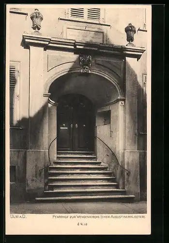 AK Ulm a. D., Pfarrhof zur Wengenkirche, ehem. Augustinerkloster