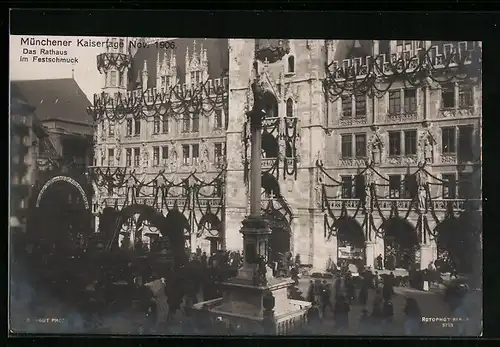 AK München, Rathaus im Festschmuck, Kaisertage Nov. 1906
