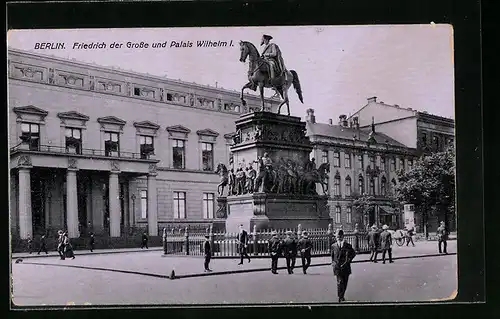 AK Berlin, Friedrich der Grosse und Palais Wilhelm I.