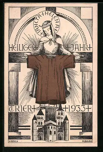 Künstler-AK Trier, Heiliges Jahr 1933, Kirche und Sancta Helena mit Hemd Jesu