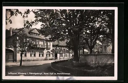 AK Wirsberg /Fichtelgeb., Hotel Post mit Marktbrunnen