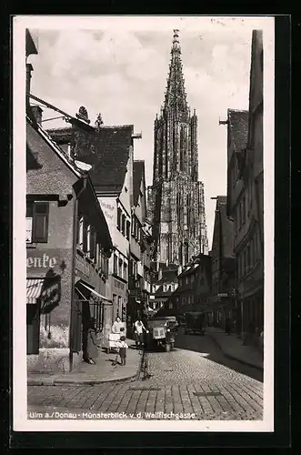 AK Ulm a. Donau, Münsterblick von der Wallfischgasse