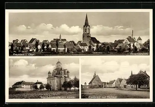 AK Freystadt i. Obpf., Gesamtansicht, Wallfahrtskirche mit Kloster, Stadtplatz mit Rathaus