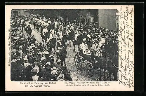 AK Erfurt, Historische Festzug 1902, Wagen Friedrich Wilhelm des III. und der Königin Louise beim Einzug 1803