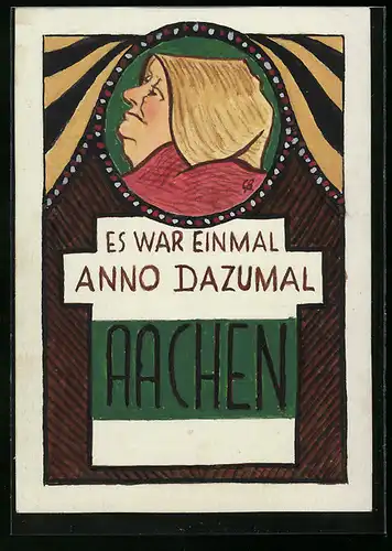 Künstler-AK Handgemalt: Es war einmal Anno dazumal Aachen, Ansichtskartengeschichte